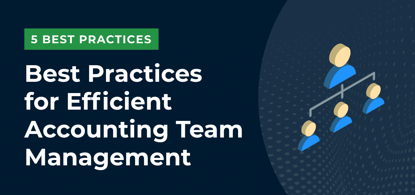 5 Best Practices for Efficient Accounting Team Management