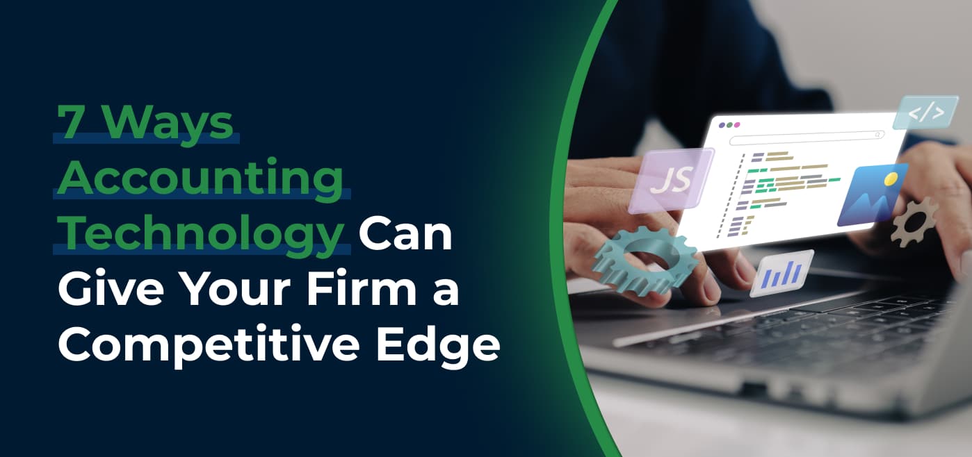 blog cover image for 7 Ways Accounting Technology Can Give Your Firm a Competitive Edge