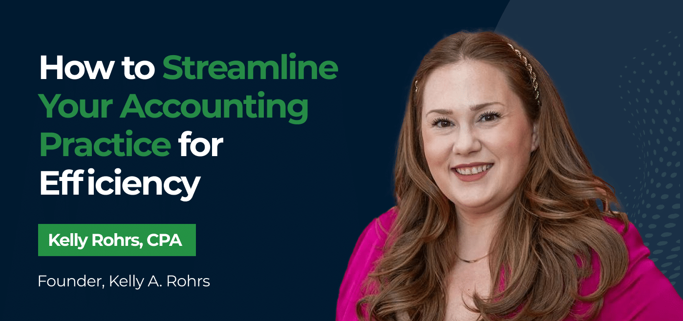 blog cover image for How to Streamline Your Accounting Practice for Efficiency w/Kelly Rohrs, CPA