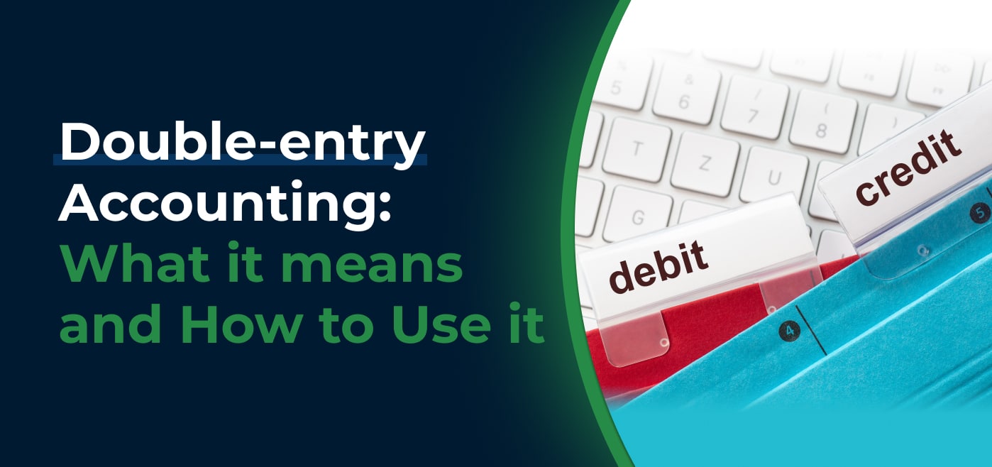 blog cover image for Double-Entry Accounting: What it Means and How to Use it